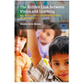 THE HIDDEN LINK BETWEEN VISION AND LEARNING BY WENDY BETH ROSEN
